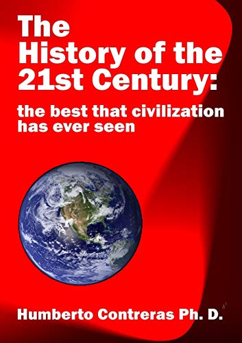 The History of the 21st Century: the best that civilization has ever seen