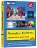 Photoshop Elements 2024 Bild für Bild erklärt: Leicht verständlich und komplett in Farbe! Für Einsteiger und Fortgeschrittene