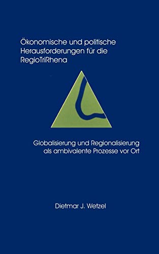 Ökonomische und politische Herausforderungen für die Regio Tri Rhena