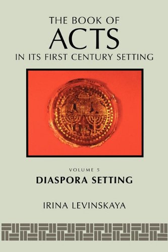 The Book of Acts in Its Diaspora Setting (Book of Acts in Its First Century Setting)