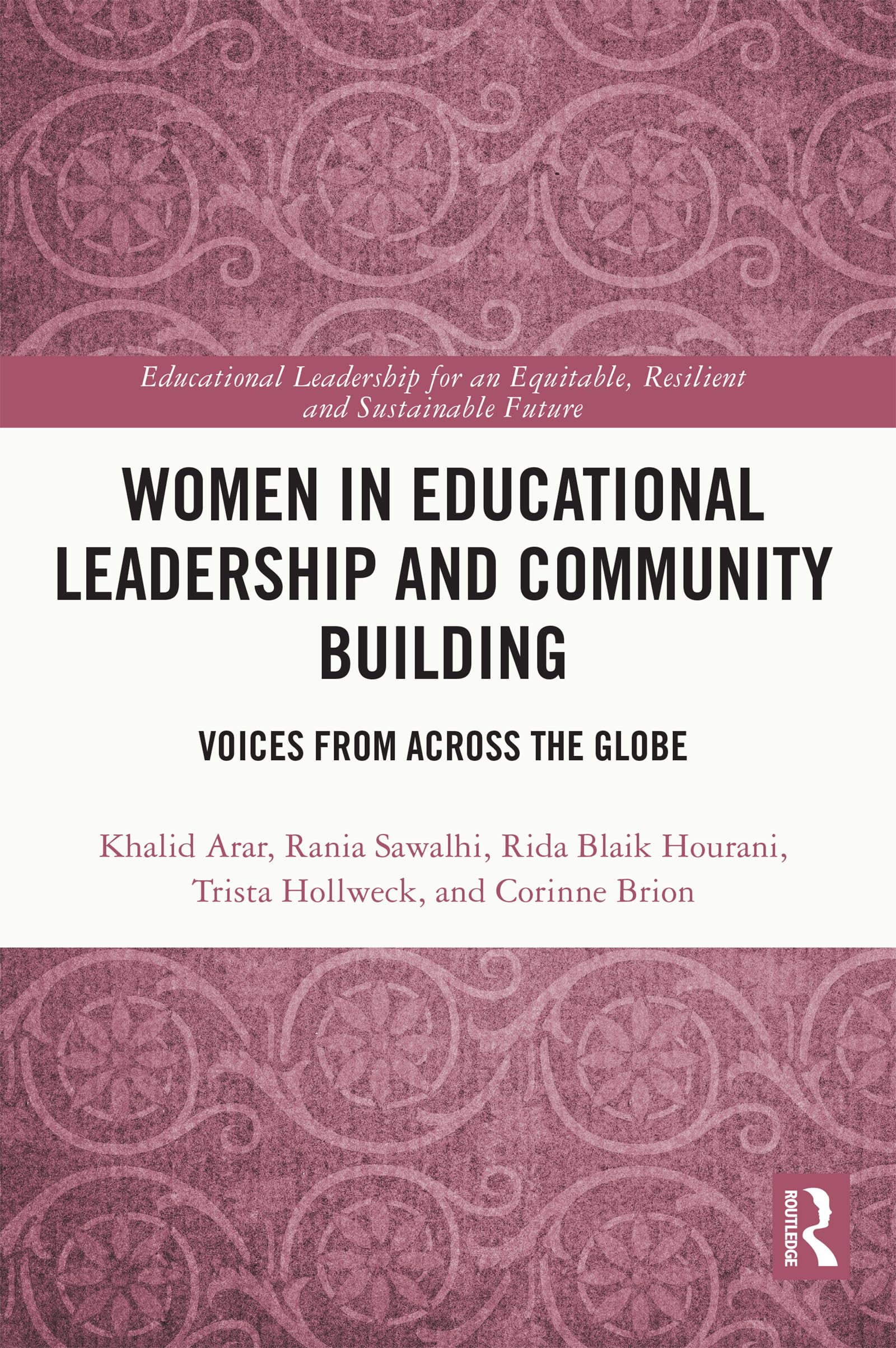 Women in Educational Leadership and Community Building: Voices from across the Globe (Educational Leadership for an Equitable, Resilient and Sustainable Future)
