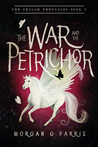 The War and the Petrichor (Chalam Færytales, Band 5)