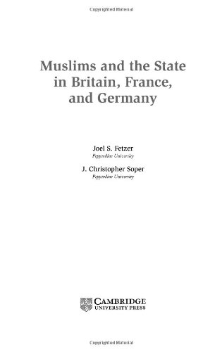 Muslims and the State in Britain, France, and Germany (Cambridge Studies in Social Theory, Religion and Politics)