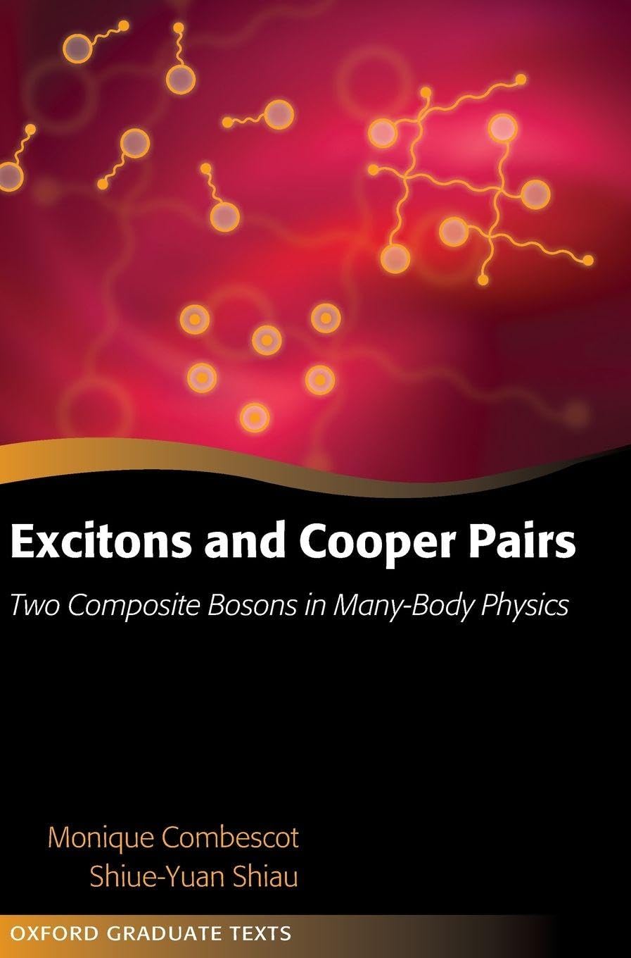 EXCITONS & COOPER PAIRS OGT C: Two Composite Bosons in Many-Body Physics (Oxford Graduate Texts)