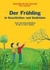 Der Frühling in Geschichten und Gedichten: Texte und Unterrichtsideen für die 3. und 4. Klasse