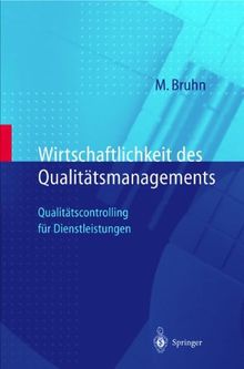 Wirtschaftlichkeit des Qualitätsmanagements: Qualitätscontrolling für Dienstleistungen