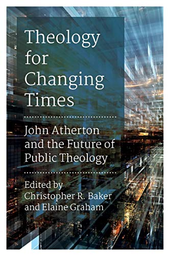 Theology for Changing Times: John Atherton and the Future of Public Theology