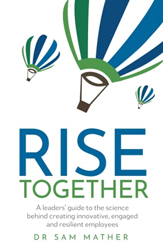 RISE Together: A leaders’ guide to the science behind creating innovative, engaged and resilient employees