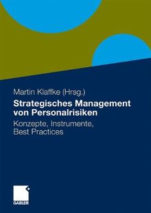 Strategisches Management von Personalrisiken: Konzepte, Instrumente, Best Practices