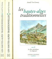 Les Hautes-Alpes traditionnelles Tome 2: Les Hautes-Alpes traditionnelles