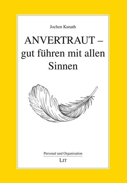 Anvertraut - gut führen mit allen Sinnen