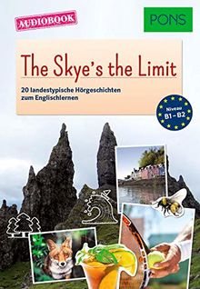 PONS Audiobook Englisch - The Skye´s the limit: 20 landestypische Hörgeschichten zum Englischlernen