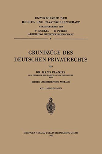 Grundzüge des Deutschen Privatrechts (Enzyklopädie der Rechts- und Staatswissenschaft, 5, Band 5)