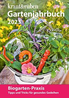 kraut&rüben Gartenjahrbuch 2023: Tipps und Tricks für gesundes Gedeihen von DLV Deutscher Landwirtschaftsverlag GmbH | Buch | Zustand sehr gut