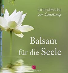 Gute Wünsche zur Genesung - Balsam für die Seele