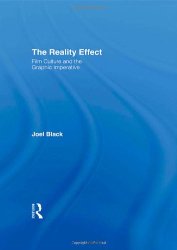 The Reality Effect: Film Culture and the Graphic Imperative