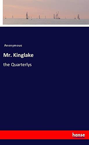 Mr. Kinglake: the Quarterlys