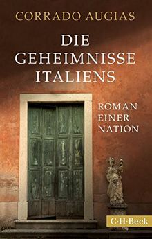 Die Geheimnisse Italiens: Roman einer Nation