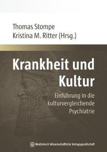 Krankheit und Kultur: Einführung in die kulturvergleichende Psychiatrie