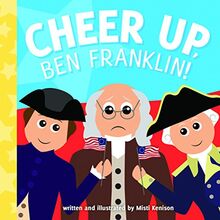 Cheer Up, Ben Franklin! (Young Historians)