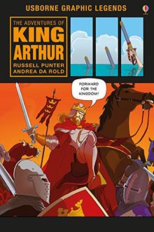 The Adventures of King Arthur (Usborne Graphic Legends)