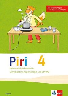 Piri Heimat- und Sachunterricht 4. Ausgabe Bayern: Handreichungen für den Unterricht mit Kopiervorlagen und CD-ROM Klasse 4 (Piri Heimat- und Sachunterricht. Ausgabe für Bayern ab 2014)