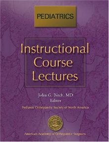 Instructional Course Lectures: Pediatrics (Aaos Instructional Course Lectures)