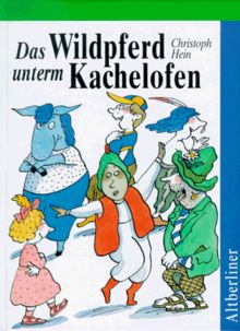 Das Wildpferd unterm Kachelofen von Hein, Christoph, Bofinger, Manfred | Buch | Zustand sehr gut