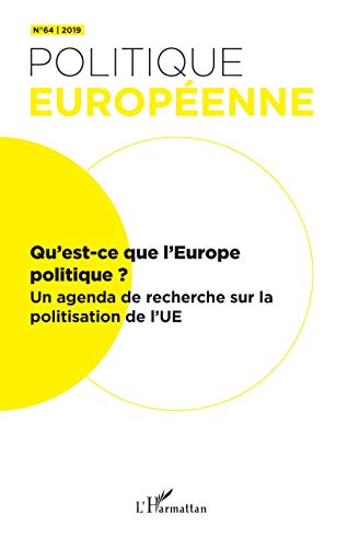 Politique européenne, n° 64. Qu'est-ce que l'Europe politique ? : un agenda de recherche sur la politisation de l'UE