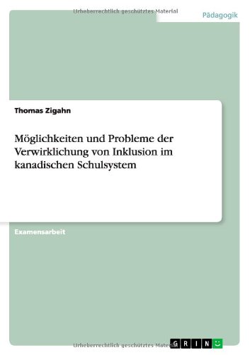 Möglichkeiten und Probleme der Verwirklichung von Inklusion im kanadischen Schulsystem