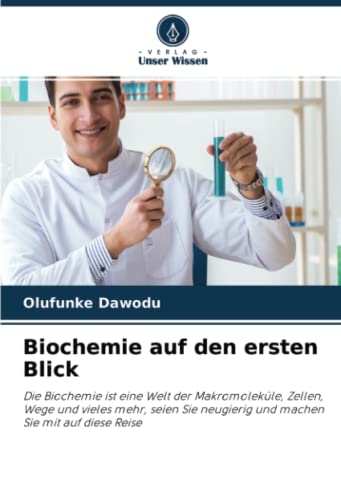 Biochemie auf den ersten Blick: Die Biochemie ist eine Welt der Makromoleküle, Zellen, Wege und vieles mehr, seien Sie neugierig und machen Sie mit auf diese Reise