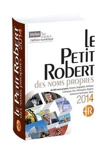 Le Petit Robert des noms propres 2014 : dictionnaire illustré