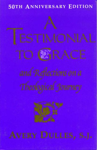 A Testimonial to Grace: and Reflections on a Theological Journey