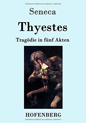 Thyestes: Tragödie in fünf Akten