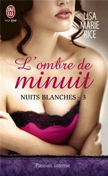 Nuits blanches. Vol. 3. L'ombre de minuit