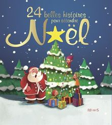 24 belles histoires pour attendre Noël