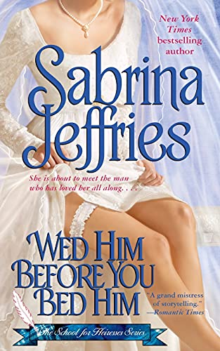 Wed Him Before You Bed Him: Volume 6 (The School for Heiresses, Band 6)
