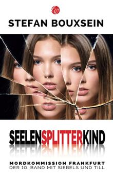 Seelensplitterkind: Mordkommission Frankfurt: Mordkommission Frankfurt: Der 10. Band mit Siebels und Till