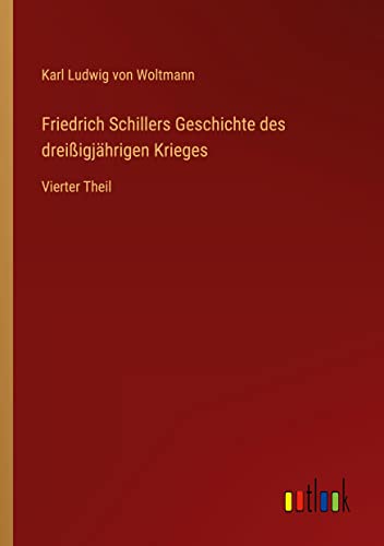 Friedrich Schillers Geschichte des dreißigjährigen Krieges: Vierter Theil