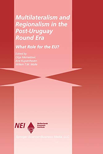 Multilateralism and Regionalism in the Post-Uruguay Round Era: What Role for the EU?