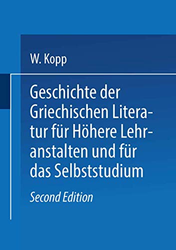 Geschichte der griechischen Literatur für höhere Lehranstalten und für das Selbststudium