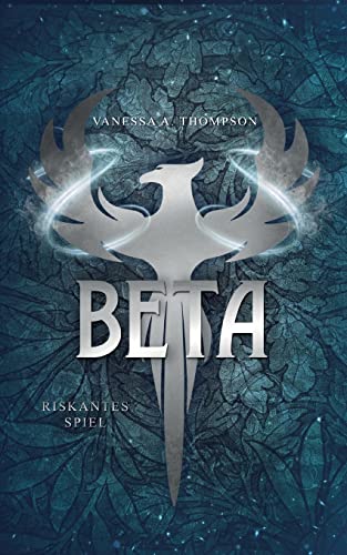 Beta: Riskantes Spiel (The Phase Chronicles)