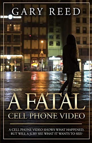 A Fatal Cell Phone Video: A video shows what happened, but will a jury see what it wants to see?