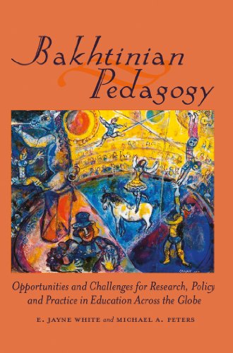 Bakhtinian Pedagogy: Opportunities and Challenges for Research, Policy and Practice in Education Across the Globe (Global Studies in Education)