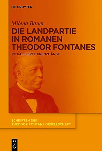 Die Landpartie in Romanen Theodor Fontanes: Ritualisierte Grenzgänge (Schriften der Theodor Fontane Gesellschaft, Band 12)