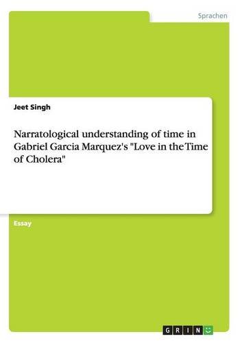 Narratological understanding of time in Gabriel Garcia Marquez's Love in the Time of Cholera