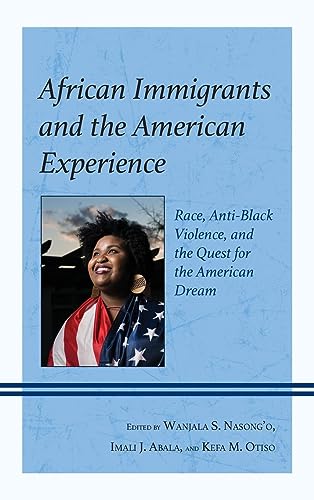 African Immigrants and the American Experience: Race, Anti-Black Violence, and the Quest for the American Dream