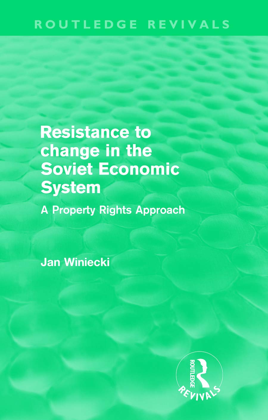 Resistance to Change in the Soviet Economic System (Routledge Revivals): A Property Rights Approach