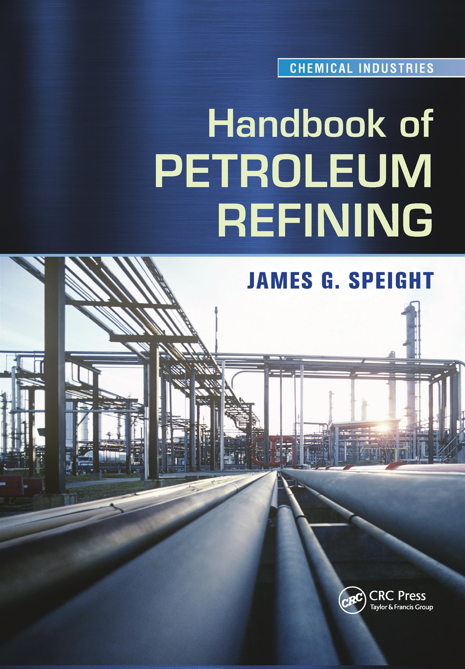 Handbook of Petroleum Refining (Chemical Institutes, 143, Band 143)