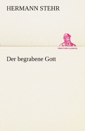 Der begrabene Gott (TREDITION CLASSICS)